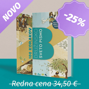 Prihrani 25% in prednaroci Druinsko Sveto pismo 100 korakov!