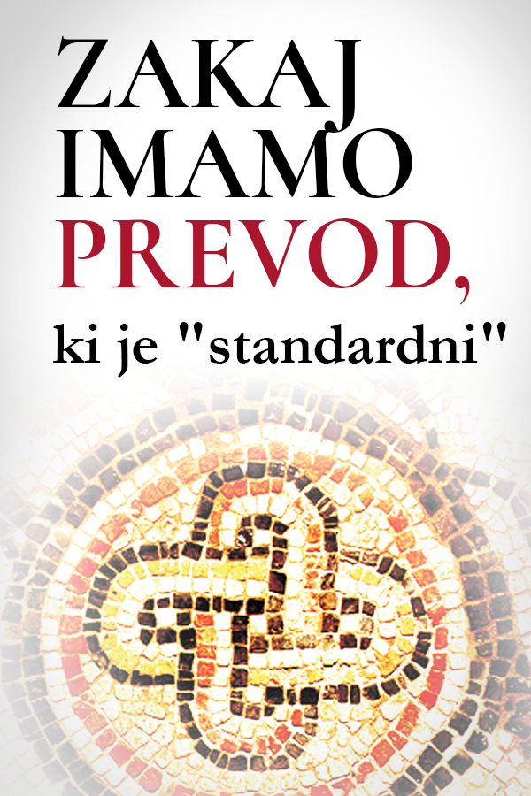 Zakaj imamo prevod, ki je standardni?